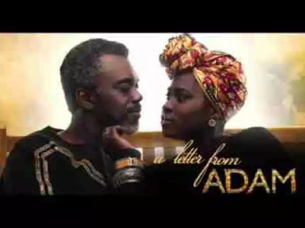 Video: A Letter From Adam - Latest 2017 Nigerian Nollywood Drama Movie English Full HD